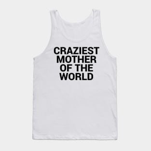 Crazies Mother of the world Tank Top